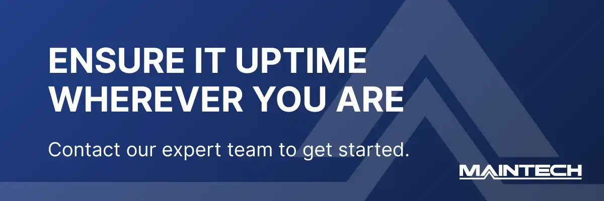 ENSURE IT UPTIME WHEREVER YOU ARE Contact our expert team to get started.
